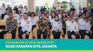 Peresmian Klinik Eksekutif RSAB Harapan Kita Jakarta [upl. by Nolrak]