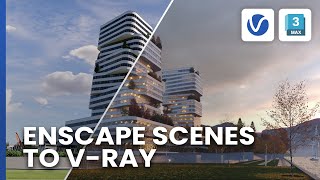 Master the Enscape to VRay for 3ds Max workflow with this stepbystep tutorial [upl. by Aitrop]