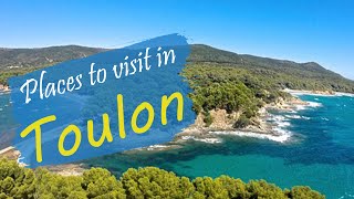 Top 10 Best Places in Toulon  France  English [upl. by Anitsirk7]