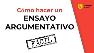 ✍️💬Cómo hacer un ensayo argumentativo fácil y rápido paso a paso  Investigar es fácil [upl. by Marissa]