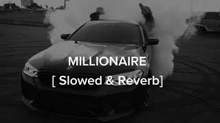 MILLIONAIRE SONG  Slowed amp Reverb  YoYoHoney Jingh  GLORY  BHUSHAN KUMAR [upl. by Gleda165]