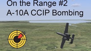 On the Range 2  A10A Warthog CCIP Bombing in DCS World [upl. by Ahsenot]