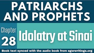 Patriarchs and Prophets – Chapter 28 – Idolatry at Sinai [upl. by Navert]