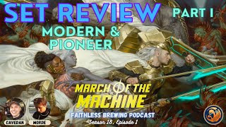 SET REVIEW To Battle March of the Machine in Modern and Pioneer pt 1  Faithless Brewing S18E01 [upl. by Nebur]