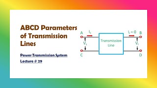 Power Transmission 29  ABCD Parameters of Medium and Long Transmission Lines [upl. by Eyaf]