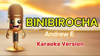 Andrew E  Binibirocha karaoke version  4K [upl. by Dody863]