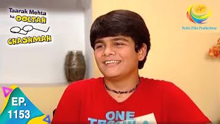 Taarak Mehta Ka Ooltah Chashmah  Epiosde 1153  Full Episode [upl. by Abbub]