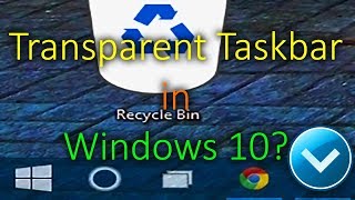 How to Make Taskbar Transparent in Windows 10 [upl. by Ettezil765]