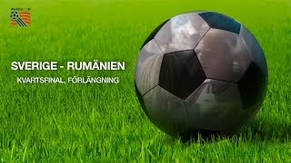 Sverige  Rumänien  Kvartsfinal  Förlängning [upl. by Melburn918]