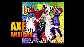 Agamamou  Art Popular  Axé das Antigas  Axé Retrô  Relíquia [upl. by Bartholemy143]