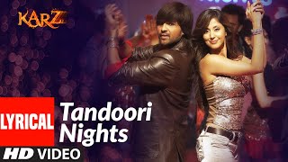 Lyrical  Tandoori Nights  Karzzzz  Himesh Reshammiya Urmila Matondkar  Sunidhi Chauhan [upl. by Egas]