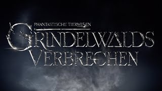 PHANTASTISCHE TIERWESEN GRINDELWALDS VERBRECHEN  First Look Deutsch HD German 2017 [upl. by Onairelav]