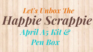 Happie Scrappie April 2017 Kits Bohemian Chic UNBOXING [upl. by Zippel]