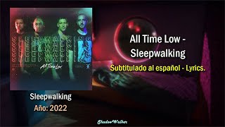 All Time Low  Sleepwalking  Sub español  Lyrics [upl. by Ensign]