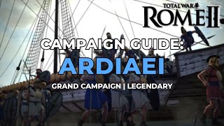 Ardiaei Campaign Guide  Total War Rome 2 [upl. by Elsey613]