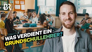 Er unterrichtet fast alles Das verdient ein Grundschullehrer  Lohnt sich das  BR [upl. by Kaile488]