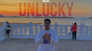 Muaad  Unlucky official Music Video [upl. by Torto]