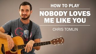 Nobody Loves Me Like You Chris Tomlin  How To Play  Beginner Guitar Lesson [upl. by Matias]