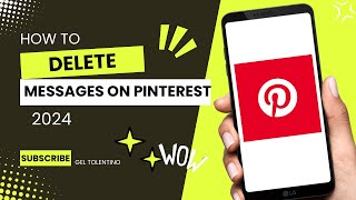 HOW TO DELETE MESSAGES ON PINTEREST 2024  STEP BY STEP GUIDE  QUICK TUTORIAL [upl. by Zinnes271]