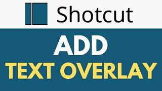 How To Add Text Overlay in Shotcut  Text Overlay in Shotcut Tutorial and Tips  Shotcut Tutorial [upl. by Hilarius]