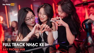 NONSTOP VINAHOUSE BAY PHÒNG 2024  FULL TRACK NHẠC KE  SIÊU PHẨM NGƯỜI CHƠI HỆ GÕ [upl. by Junette432]