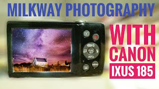 Milkway Photography In Canon Ixus 185 ।। Galaxy Milkway Photography in Point and Shoot Camera [upl. by Nyllij746]