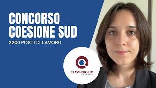 CONCORSO COESIONE SUD 2200 POSTI DI LAVORO [upl. by Sharline]