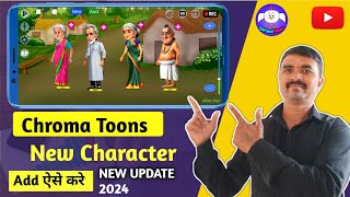 Chroma Toons New Character Add kaise kare। Chroma Toons New Update 2024। Cartoon video kaise banaye [upl. by Nikos592]