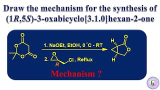 Draw the mechanism for the synthesis of 1R5S3oxabicyclo310hexan2one [upl. by Slifka]