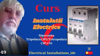 49 Sigurantele automate tripolare 3P si tetrapolare 3PN Curs gratuit Instalatii electrice [upl. by Yrred]