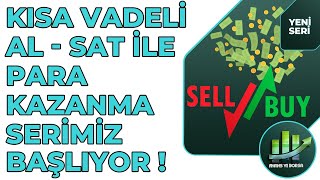 KISA VADELİ ALSAT İLE BİRLİKTE PARA KAZANACAĞIMIZ YENİ SERİ BAŞLIYOR  PATLAMA YAPACAK HİSSELER [upl. by Lirbaj]