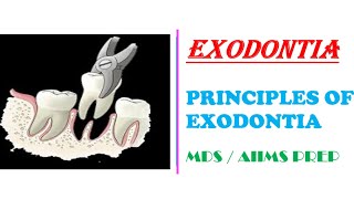 EXODONTIA  PRINCIPLES OF EXODONTIA  NEET MDS AIIMS PREP [upl. by Alracal]