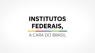 Institutos Federais a cara do Brasil [upl. by Ferdinana]