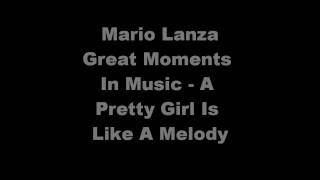 Mario Lanza  A Pretty Girl Is Like A Melody  Great Moments In Music [upl. by Laks399]