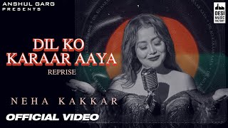 DIL KO KARRAR AAYA Reprise  Neha Kakkar  Rajat Nagpal  Rana  Anshul Garg  Hindi Song 2021 [upl. by Asert]