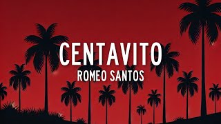 Romeo Santos  Centavito LetraLyrics [upl. by Adiraf48]