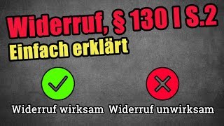 Widerruf einer WE § 130 I S 2 BGB  Einfach erklärt für jeden [upl. by Stiegler]