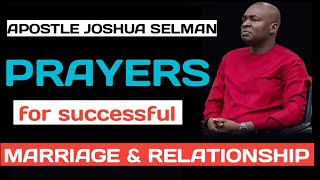 APOSTLE JOSHUA SELMAN PRAYERS FOR MARRIAGE [upl. by Gruber]