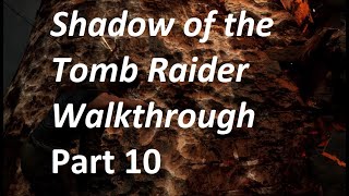 Shadow of the Tomb Raider Walkthrough Quipu Overlook Part 10 [upl. by Latnahs]