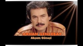 ORHAN GENCEBAY  AKŞAM GÜNEŞİ 1976v HQ [upl. by Vaasta46]