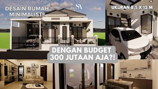 DESIGN RUMAH MINIMALIS UK 85 X 12 M DENGAN BUDGET CUMA 300 JUTAAN AJA COCOK UNTUK NEW FAMILY [upl. by Durr2]