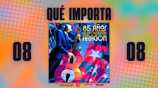 Orquesta Aragón  Qué Importa Audio Oficial [upl. by Mungovan]