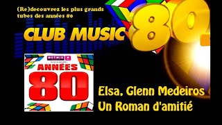 Elsa Glenn Medeiros  Un roman damitiÃ©  ClubMusic80s [upl. by Nnaarual]