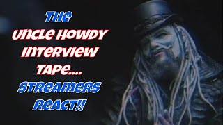 Streamers React  Uncle Howdy Tape Interview wwe wweraw wyatt6 [upl. by Anabella]