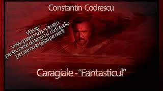 Constantin Codrescu  Caragiale Fantasticul 2002 teatruaudio teatruradiofonic teatruonline [upl. by Yllil]