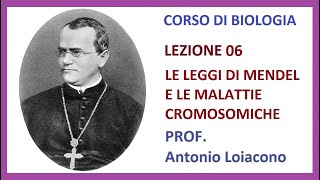 CORSO DI BIOLOGIA  Lezione 06  Le leggi di Mendel e le malattie cromosomiche [upl. by Rosamond716]