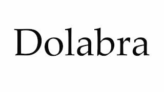 How to Pronounce Dolabra [upl. by Prober]