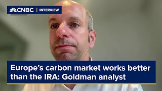 Europe’s carbon market works better than the US Inflation Reduction Act Goldman analyst says [upl. by Richer]