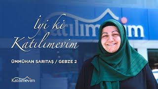 Ümmühan Hanım Katılımevim ile Hayallerine Kavuştu Şimdi Sıra Sizde [upl. by Chapen468]