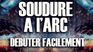 TUTO Soudure à larc  Apprendre et Débuter Facilement [upl. by Stoneham]